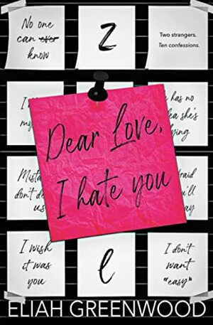 Dear Love, I Hate You Special Edition by Eliah Greenwood