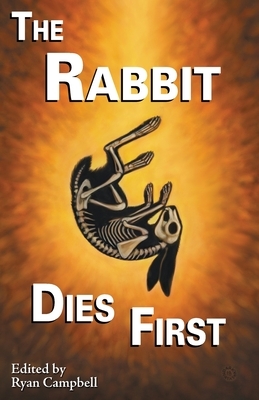 The Rabbit Dies First by Nidhi Singh, Sera Kane