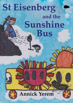 St Eisenberg and the Sunshine Bus by Annick Yerem