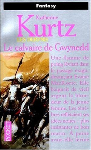 Le calvaire de Gwynedd by Katherine Kurtz