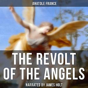 The Revolt of the Angels by Anatole France