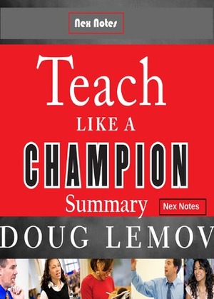 Teach Like a Champion Summary by Doug Lemov