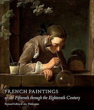 French Paintings of the Fifteenth Through the Eighteenth Century by Philip Conisbee