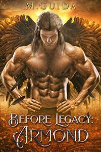 Before Legacy: Armond by M. Guida