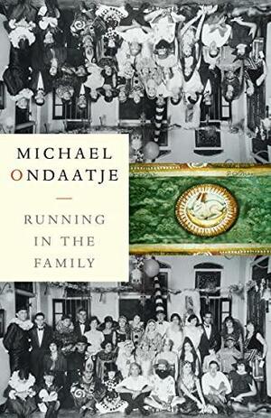 Running in the Family by Michael Ondaatje