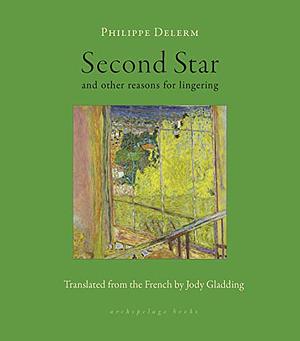 Second Star: And Other Reasons for Lingering by Philippe Delerm