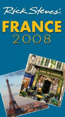 Rick Steves' France 2008 by Steve Smith, Rick Steves