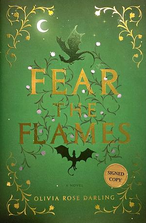 Fear the Flames by Olivia Rose Darling