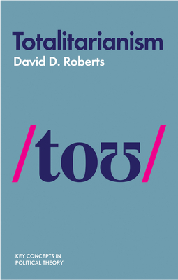 Totalitarianism by David D. Roberts