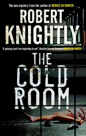The Cold Room by Robert Knightly