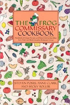 The Frog Commissary Cookbook by Steven Poses