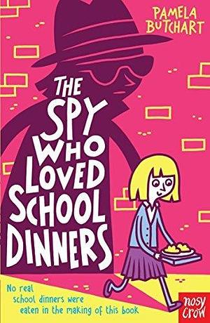 The Spy Who Loved School Dinners by Pamela Butchart, Thomas Flintham