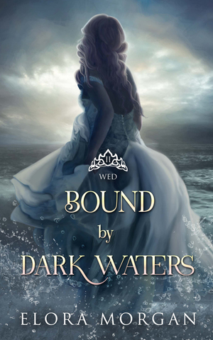 Bound by Dark Waters: Wed by Elora Morgan
