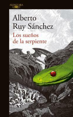 Los Sueños de la Serpiente / Dreams of a Serpent by Alberto Ruy Sánchez