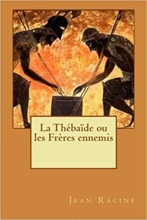 La Thébaïde ou les Frères ennemis by Jean Racine, Alba Longa