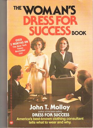 The Woman's Dress For Success Book by John T. Molloy