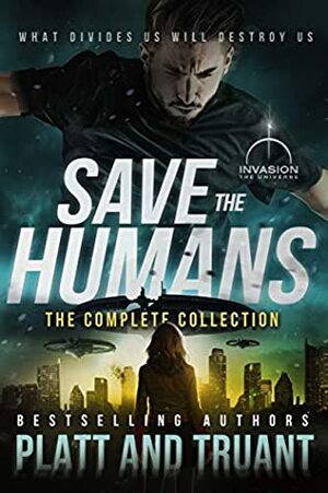Save the Humans: The Complete Collection by Sean Platt, Johnny B. Truant