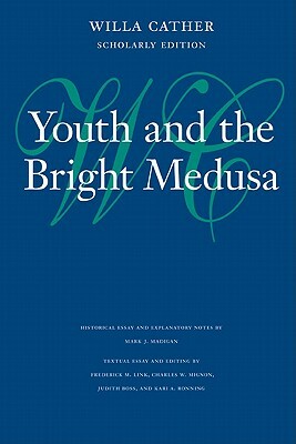 Youth and the Bright Medusa by Willa Cather