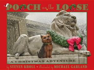 Pooch on the Loose: A Christmas Adventure by Steven Kroll