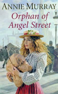Orphan Of Angel Street by Annie Murray