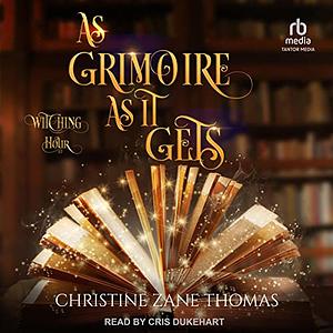 As Grimoire as It Gets by Christine Zane Thomas