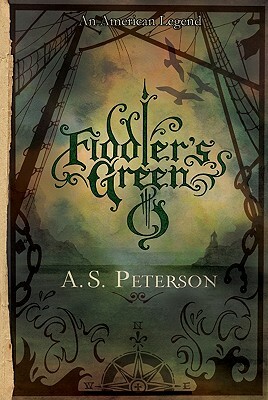 Fiddler's Green by A.S. Peterson