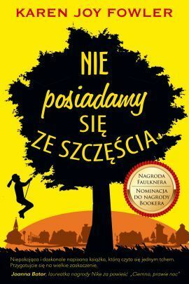 Nie posiadamy się ze szczęścia by Karen Joy Fowler, Kamila Sławińska