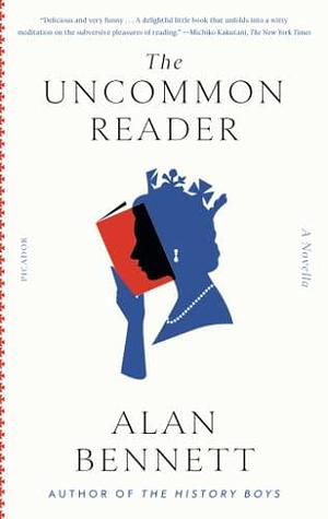 Uncommon Reader by Alan Bennett, Alan Bennett