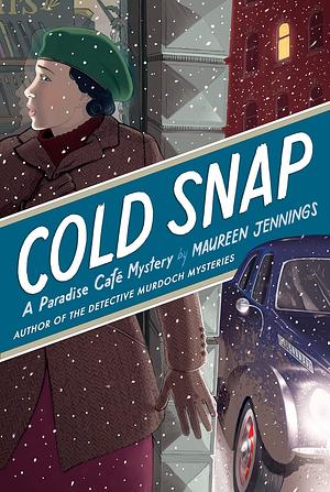 Cold Snap: A Paradise Café Mystery by Maureen Jennings