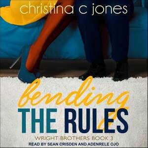 Bending The Rules by Christina C Jones