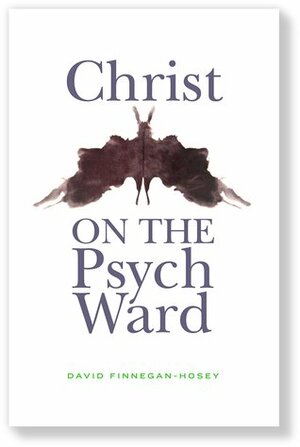 Christ on the Psych Ward by David Finnegan-Hosey