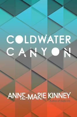 Coldwater Canyon by Anne-Marie Kinney