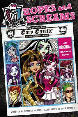 Monster High: Hopes and Screams: An Original Graphic Novel by Heather Nuhfer, Josh Howard