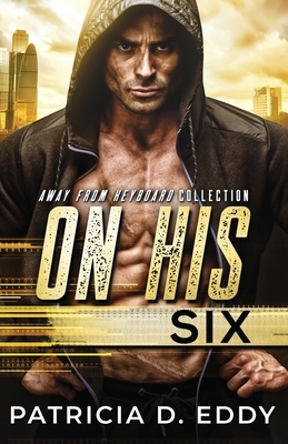 On His Six by Patricia D. Eddy