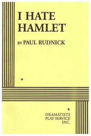 I Hate Hamlet by Paul Rudnick