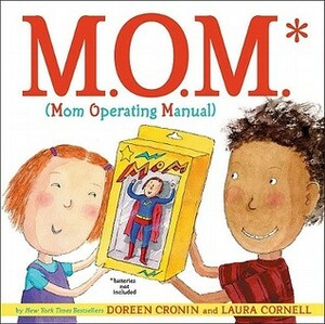 M.O.M. (Mom Operating Manual) by Laura Cornell, Doreen Cronin