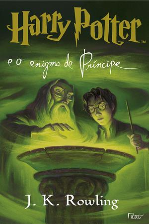 Harry Potter e o enigma do Príncipe by J.K. Rowling