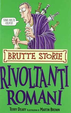 I rivoltanti romani by Terry Deary, Mike Phillips, Maurizio Birattari