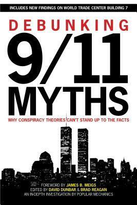 Debunking 9/11 Myths: Why Conspiracy Theories Can't Stand Up to the Facts by Brad Reagan, John McCain, David Dunbar