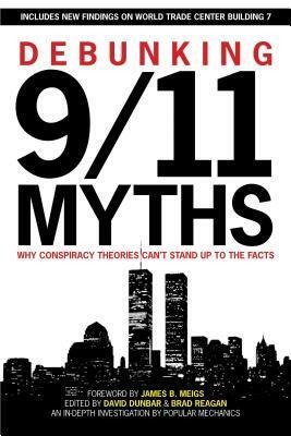 Debunking 9/11 Myths: Why Conspiracy Theories Can't Stand Up to the Facts by David Dunbar, John McCain, Brad Reagan