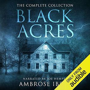 Black Acres: The Complete Collection by Ambrose Ibsen