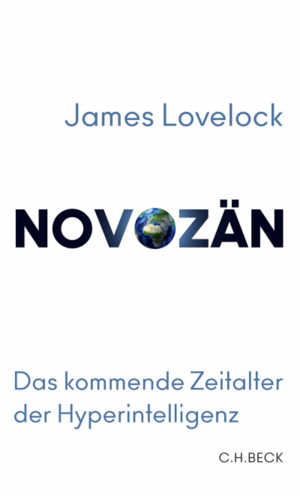 Novozän: Das kommende Zeitalter der Hyperintelligenz by James Lovelock, Bryan Appleyard