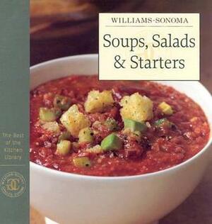 Soups, Salads & Starters: the Best of Williams-Sonoma Kitchen Library by Chuck Williams, Allan Rosenberg