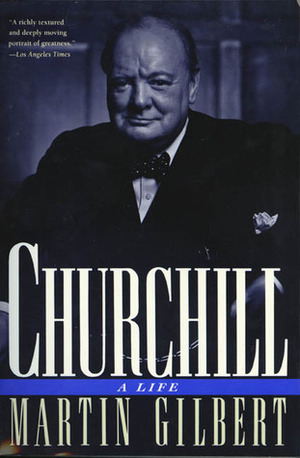 Churchill: A Life by Martin Gilbert
