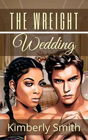 The Wreight Wedding: Perry's Story Book 3: Interracial Romance Mystery by Kimberly Smith