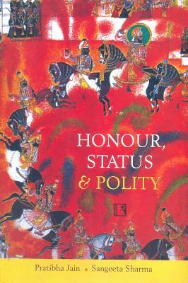 Honour, Status and Polity by Pratibha Jain, Sangeeta Sharma
