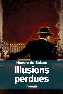 Illusions perdues by Honoré de Balzac