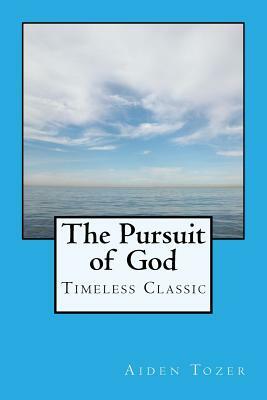 The Pursuit of God by Aiden Wilson Tozer