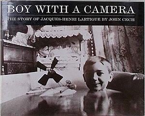 Boy with a Camera: The Story of Jacques-Henri Lartigue by John Cech