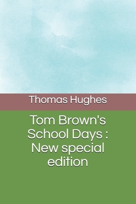 Tom Brown's School Days: New special edition by Thomas Hughes